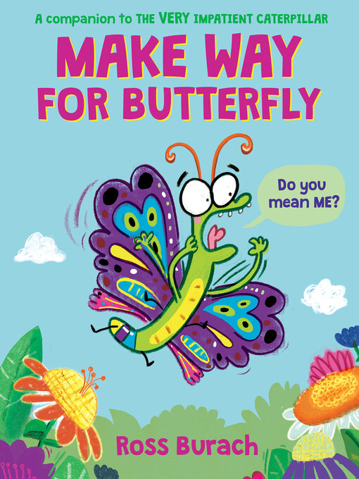 Title details for Make Way for Butterfly by Ross Burach - Available